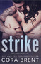 STRIKE - 9781682308585 by Cora Brent, 9781682308585