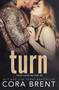 TURN by Cora Brent, 9781682308592
