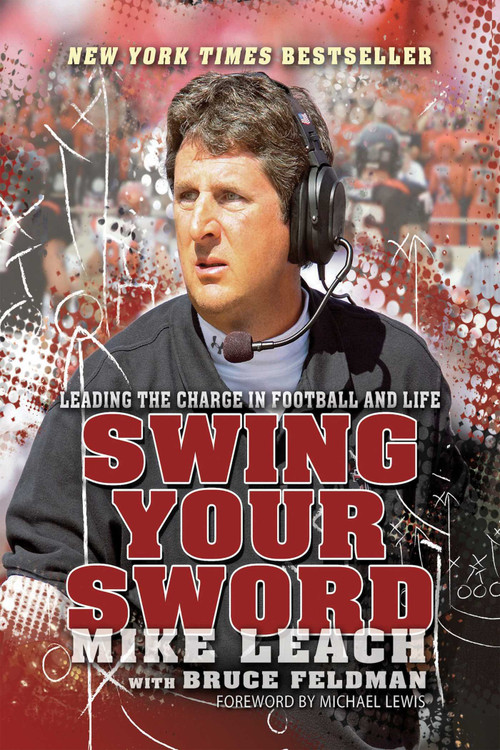 Swing Your Sword (Leading the Charge in Football and Life) - 9781938120121 by Mike Leach, 9781938120121