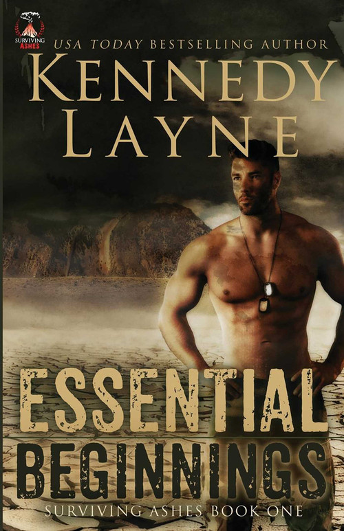 Essential Beginnings (Surviving Ashes, Book One) by Kennedy Layne, 9781943420032