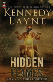 Hidden Flames (Surviving Ashes, Book Two) by Kennedy Layne, 9781943420049