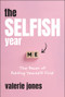 The Selfish Year (The Power of Putting Yourself First) by Valerie Jones, 9781394342716