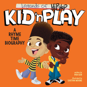 Legends of Hip-Hop: Kid 'n Play (A Rhyme Time Biography) by Pen Ken, Saxton Moore, 9780063234314