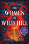 The Women of Wild Hill (A Novel) - 9780063455771 by Kirsten Miller, 9780063455771