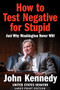 How to Test Negative for Stupid (And Why Washington Never Will) - 9780063453067 by John Kennedy, 9780063453067