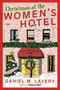 Christmas at the Women's Hotel (A Biedermeier Story) by Daniel M. Lavery, 9780063455016