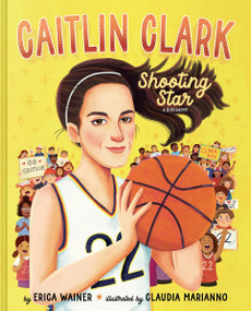 Caitlin Clark: Shooting Star, A Biography by Erica Wainer, Claudia Marianno, 9780063459205