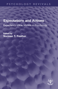 Expectations and Actions (Expectancy-Value Models in Psychology) by Norman T. Feather, 9780367714390
