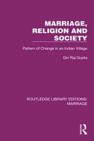 Marriage, Religion and Society (Pattern of Change in an Indian Village) by Giri Raj Gupta, 9781032509099