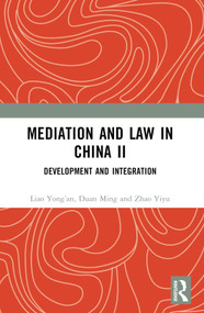 Mediation and Law in China II (Development and Integration) by Liao Yong'an, Duan Ming, Zhao Yiyu, 9781032478302