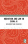 Mediation and Law in China II (Development and Integration) by Liao Yong'an, Duan Ming, Zhao Yiyu, 9781032478302