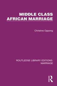 Middle Class African Marriage (A Family Study of Ghanaian Senior Civil Servants) - 9781032515052 by Christine Oppong, 9781032515052