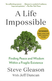 A Life Impossible (Finding Peace and Wisdom Within a Fragile Existence) by Steve Gleason, Jeff Duncan, 9780593470589