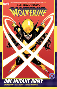 Laura Kinney: Wolverine Vol. 1 - One-Mutant Army by Erica Schultz, Giada Belviso, Elena Casagrande, 9781302961589