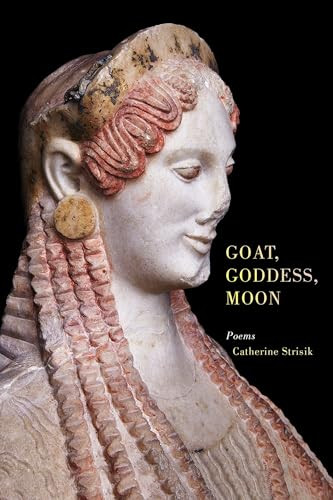Goat, Goddess, Moon by Catherine Strisik, 9781666406979