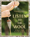 Listen to the Wool (A Why-to Guide for Joyful Spinning) by Josefin Waltin, Dan Waltin, 9780811776691