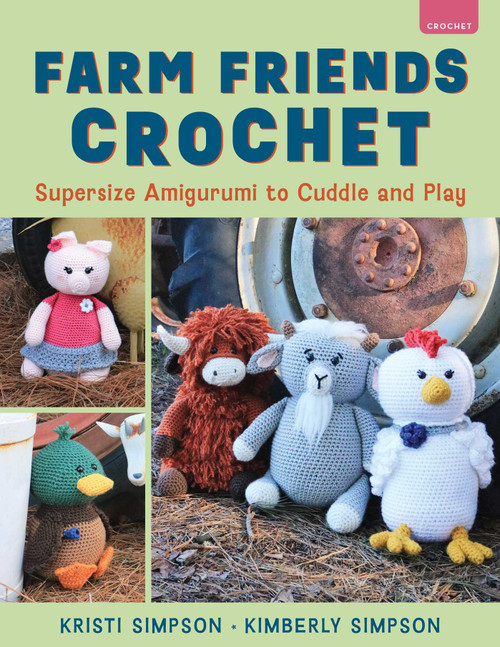 Farm Friends Crochet (Supersize Amigurumi to Cuddle and Play) by Kristi Simpson, Kimberly Simpson, 9780811777155