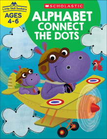 Little Skill Seekers: Alphabet Connect the Dots by Scholastic, 9781338306347