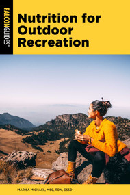 Nutrition for Outdoor Recreation by Marisa Michael, 9781493090693