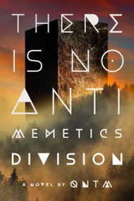 There Is No Antimemetics Division (A Novel) by qntm, 9780593983751