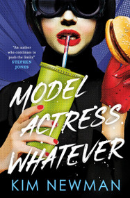 Model Actress Whatever by Kim Newman, 9781803366678