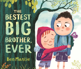 The Bestest Big Brother, Ever by Ben Mantle, Ben Mantle, 9781536245073