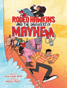 Rodeo Hawkins and the Daughters of Mayhem (A Graphic Novel) by John Claude Bemis, Nicole Miles, 9780823445127