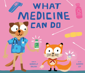 What Medicine Can Do by Gabrielle Balkan, Alberto Lot, 9798217051243