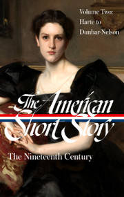 The American Short Story: The Nineteenth Century, Volume 2 (LOA #395) by John Stauffer, 9781598538229