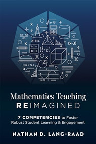Mathematics Teaching Reimagined by Nathan D. Lang-Raad, 9798893740073