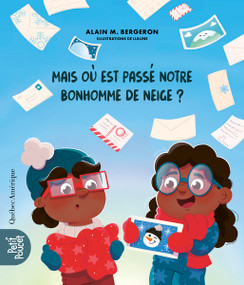 Mais où est passé notre bonhomme de neige? (French Edition) by Alain M. Bergeron, Lulune, 9782764453759