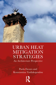 Urban Heat Mitigation Strategies (An Architecture Perspective) by Paola Favaro, Konstantina Vasilakopoulou, 9781032611839
