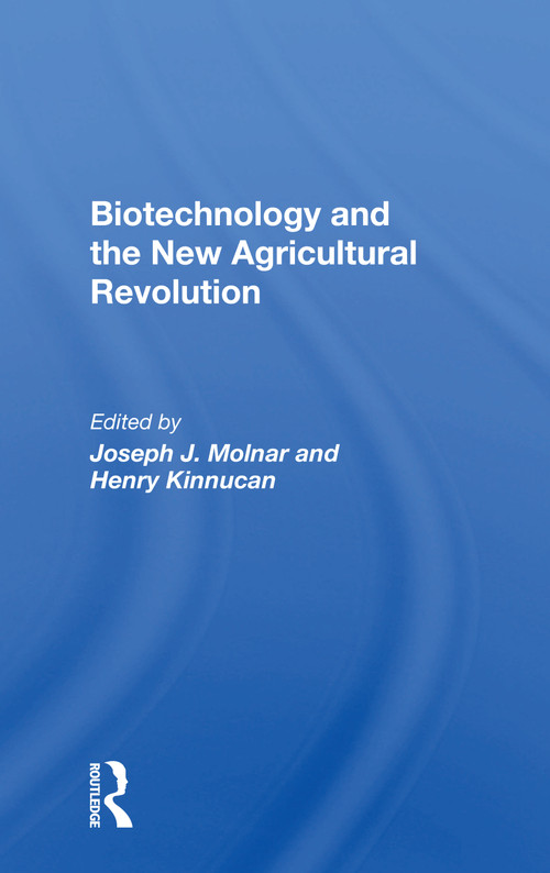 Biotechnology And The New Agricultural Revolution by Joseph J Molnar, 9780367162795