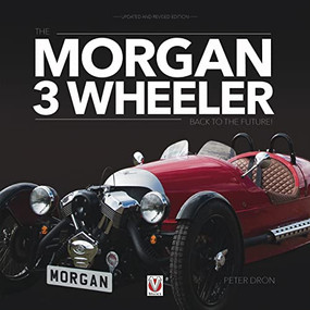 The Morgan 3 Wheeler - back to the future! (Updated and revised paperback edition) by Peter Dron, 9781787118751