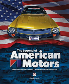 The Legend of American Motors (The full history of America's most innovative automaker) by Marc Cranswick, 9781787118034
