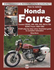 How to restore Honda SOHC Fours (YOUR step-by-step colour illustrated guide to complete restoration) by Ricky Burns, 9781845847463