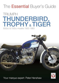 Triumph Thunderbird, Trophy & Tiger (650cc & 750cc models: 1950-1983) by Peter Henshaw, 9781845846091