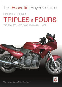 Hinckley Triumph triples & fours 750, 900, 955, 1000, 1050, 1200 - 1991-2009 by Peter Henshaw, 9781845842871