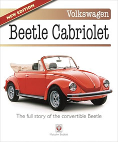 Volkswagen Beetle Cabriolet (- The full story of the convertible Beetle (New Edition)) by Malcolm Bobbitt, 9781845840747