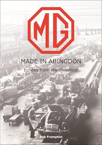 MG, Made in Abingdon (Echoes from the shopfloor) by Bob  Frampton, 9781787116085