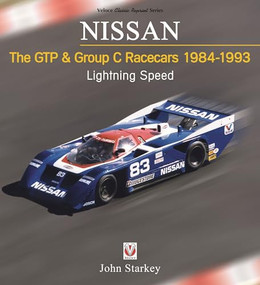NISSAN   The GTP & Group C Racecars 1984-1993 (Lightning Speed) by John Starkey, 9781787114944