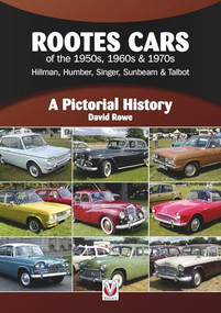 Rootes Cars of the 1950s, 1960s & 1970s - Hillman, Humber, Singer, Sunbeam & Talbot (A Pictorial History) by David Rowe, 9781787114432