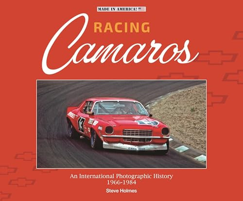 Racing Camaros (An International Photographic History 1966-1984) by Steve Holmes, 9781787115125