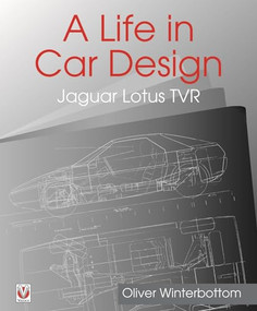 A Life in Car Design - Jaguar, Lotus, TVR (Oliver Winterbottom) by Oliver Winterbottom, 9781787110359