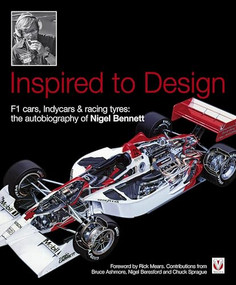 Inspired to Design (F1 cars, Indycars & racing tyres: the autobiography of Nigel Bennett) by Nigel Bennett, 9781845845360