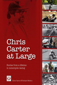 Chris Carter at Large (Stories from a lifetime in motorcycle racing) by Chris Carter, Richard Skelton, 9781845840914
