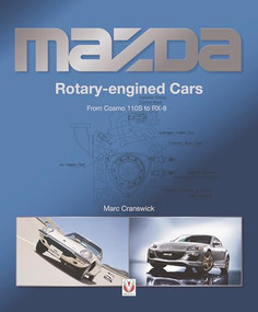 Mazda Rotary-engined Cars (From Cosmo 110S to RX-8) by Marc Cranswick, 9781787117716