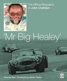 John Chatham - ‘Mr Big Healey' (The Official Biography) by Norman Burr, 9781787115354
