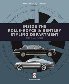 Inside the Rolls-Royce & Bentley Styling Department 1971 to 2001 - 9781787115477 by Graham Hull, 9781787115477