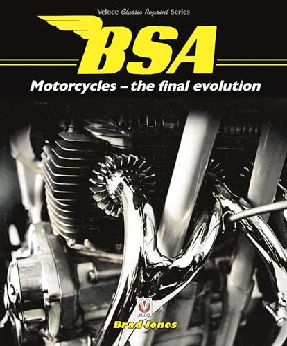 BSA Motorcycles - the final evolution by Brad Jones, 9781787115484